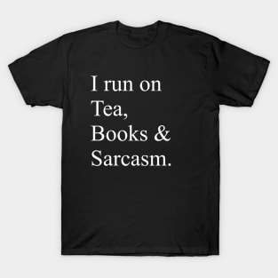 I run on Tea, Books & Sarcasm T-Shirt
